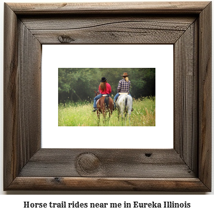 horse trail rides near me in Eureka, Illinois